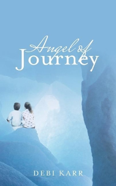 Angel of Journey Debi Karr 9781524671815