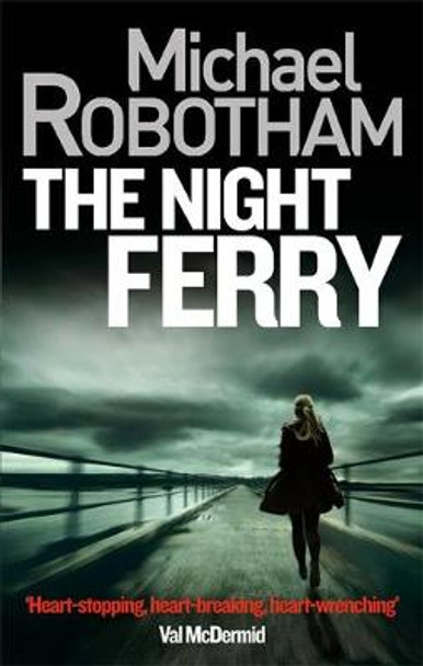 The Night Ferry Michael Robotham 9780751555486