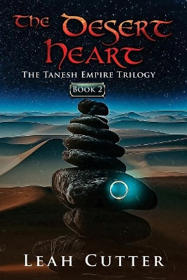 The Desert Heart by Leah Cutter