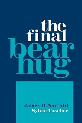 The Final Bear Hug James D Navratil 9781796022827