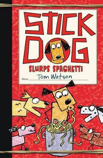 Stick Dog Slurps Spaghetti Tom Watson 9780062343222