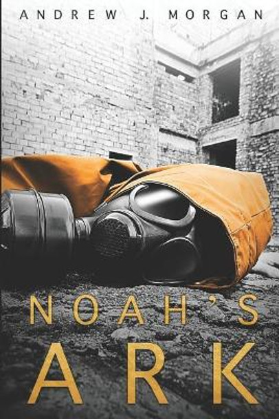 Noah's Ark Andrew J Morgan 9781520170213