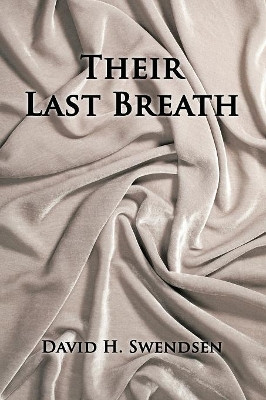 Their Last Breath David H Swendsen 9781796034646