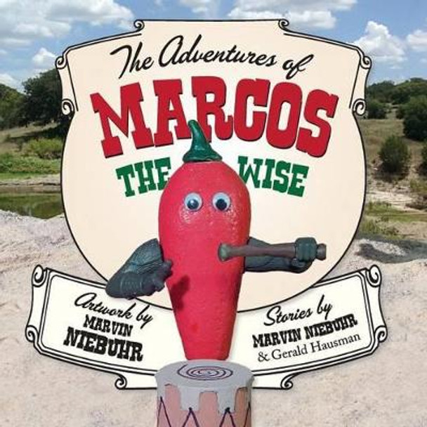 The Adventures of Marcos the Wise Marvin Niebuhr 9781627553841