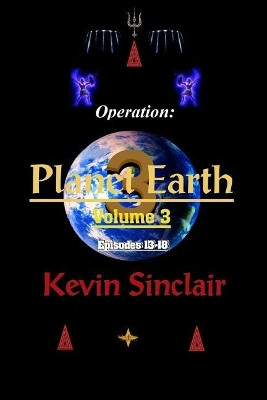 Operation: Planet Earth Volume 3 (Episodes 13-18) Kevin Sinclair 9781091920798
