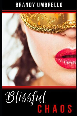 Blissful Chaos by Brandy Umbrello