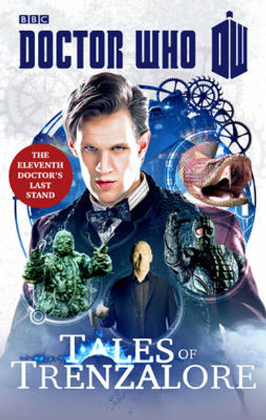Doctor Who: Tales of Trenzalore: The Eleventh Doctor's Last Stand Justin Richards 9781849908443
