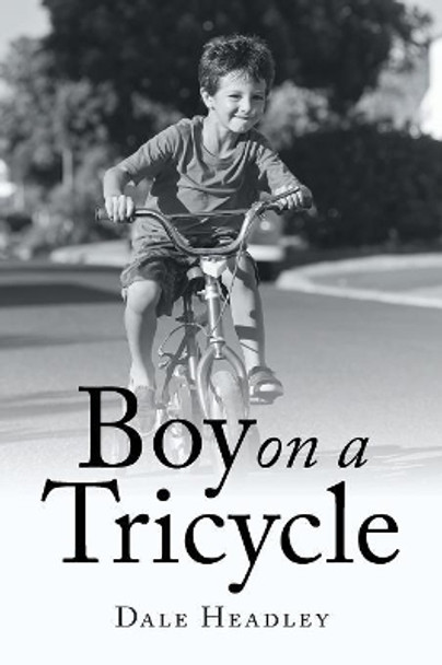 Boy on a Tricycle Dale Headley 9781796038262