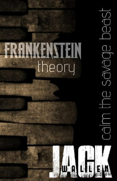 Frankenstein Theory Jack Wallen 9781519144751