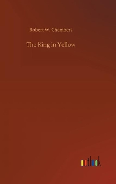 The King in Yellow Robert W Chambers 9783734018237