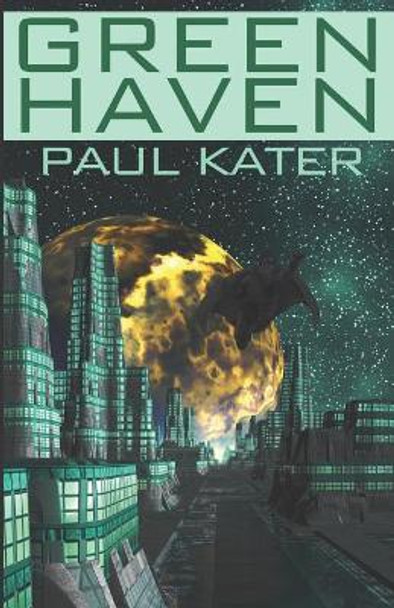 Green Haven Paul Kater 9781718173583