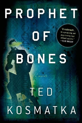 Prophet of Bones by Ted Kosmatka