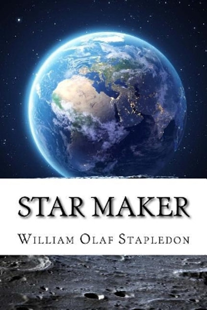 Star Maker William Olaf Stapledon 9781729540367