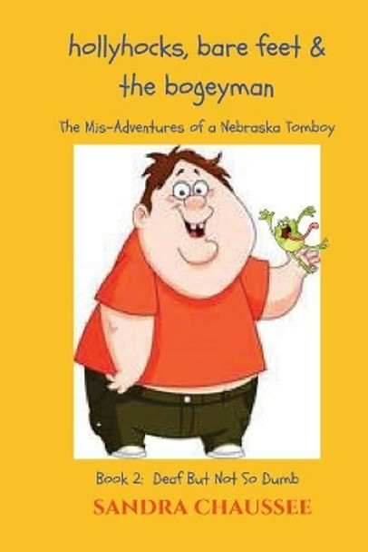 Hollyhocks, Bare Feet & The Bogeyman by Sandra Chaussee