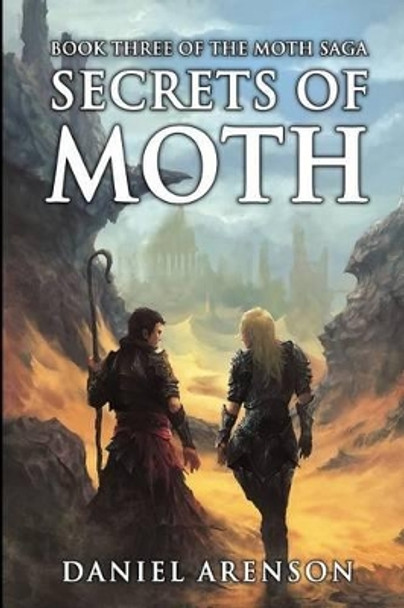 Secrets of Moth: The Moth Saga, Book 3 Daniel Arenson 9781927601204
