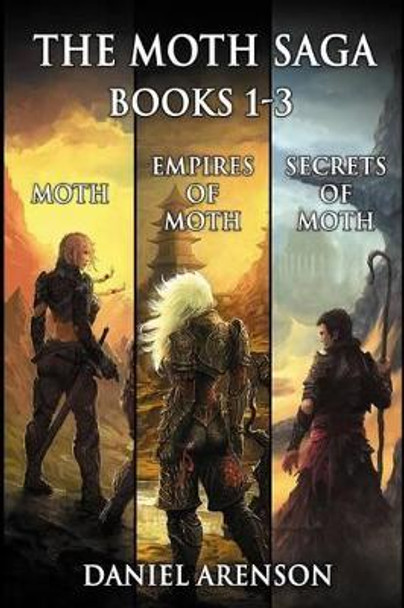 The Moth Saga: Books 1-3 Daniel Arenson 9781927601235