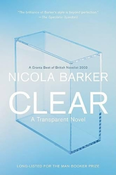 Clear: A Transparent Novel Nicola Barker (Kent Law School, UK) 9780060797577