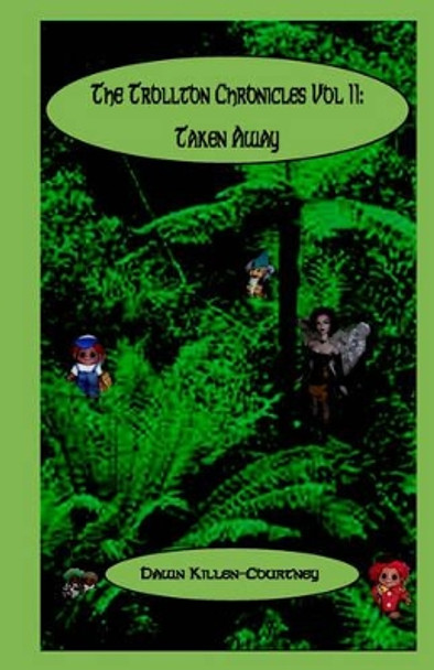 The Trollton Chronicles Vol II by Dawn Killen-Courtney