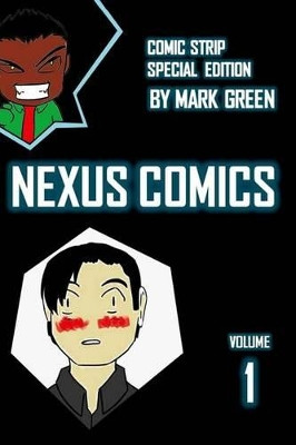 Nexus Comic - Volume 1 by Mark John Green