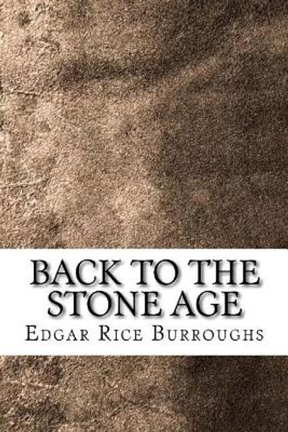 Back to the Stone Age Edgar Rice Burroughs 9781729590249