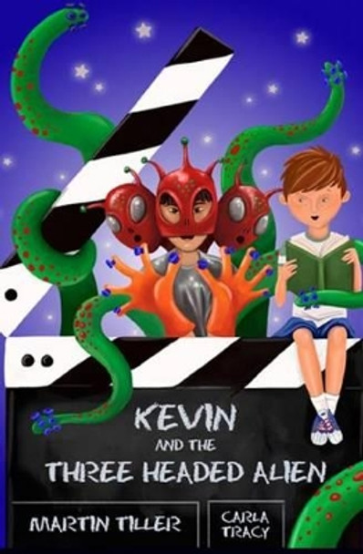 Kevin and the Three-Headed Alien Martin Tiller 9780615826295