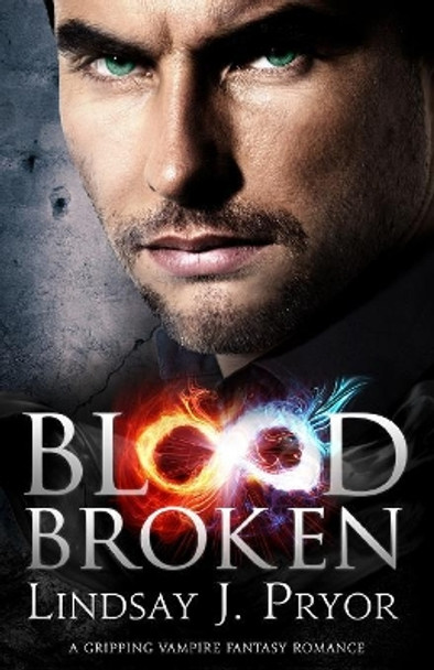 Blood Broken: A gripping vampire fantasy romance Lindsay J Pryor 9781786813992