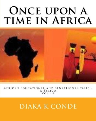 Once upon a time in Africa: A la perle Telico Diaka K Conde 9781718652804