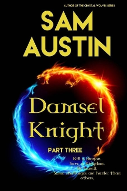 Damsel Knight: Part Three Sam Austin 9781519188403