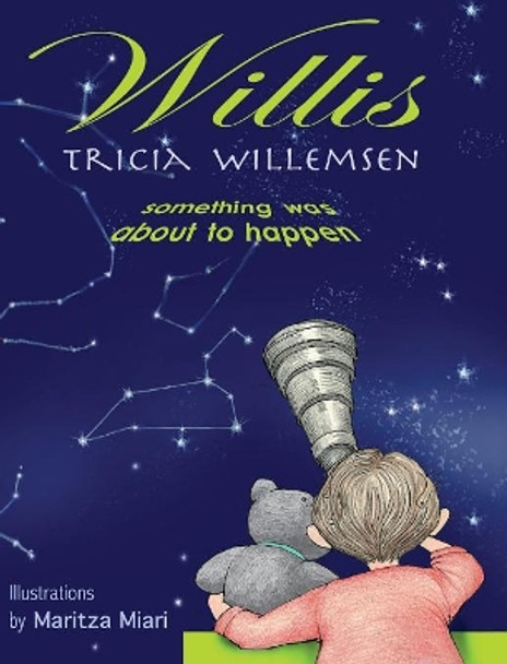 Willis: Something Was About to Happen Tricia Willemsen 9780968035191
