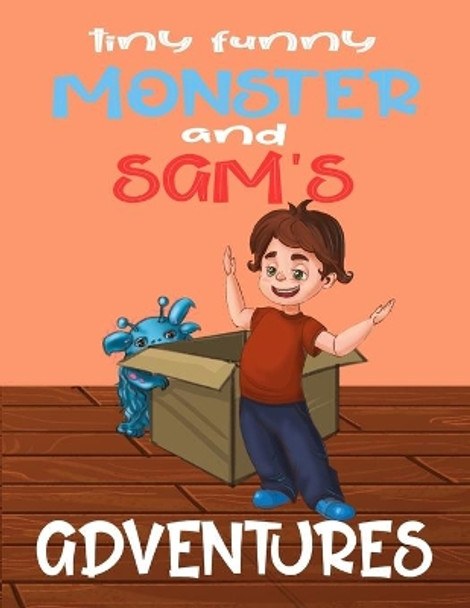 Tiny Funny Monster and Sam's adventures: Books for kids: Children's books by age 5-8, Bedtime stories, Picture Books, Preschool Books, Baby books, Kids books, books about friendship Vlad Rudoy 9781545399972