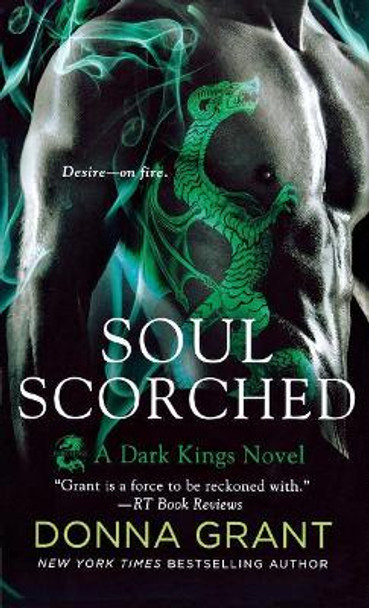 Soul Scorched: A Dark Kings Novel Donna Grant 9781250237989