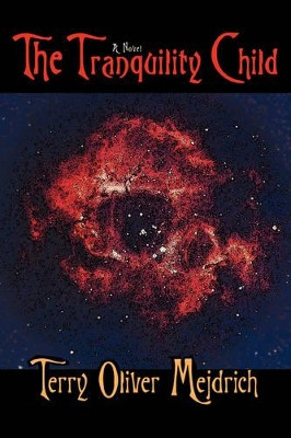 The Tranquility Child by Terry O Mejdrich