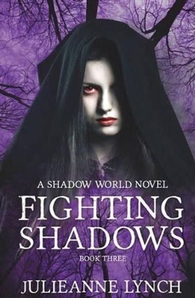 Fighting Shadows Julieanne Lynch 9781534781917