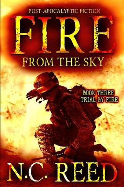 Fire From the Sky: Trial by Fire N C Reed 9780692077276