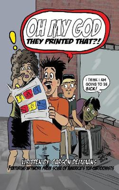 Oh My God They Printed That!? (hardback) Carson Demmans 9781629331607