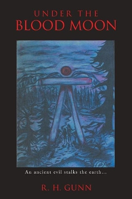 Under The Blood Moon R H Gunn 9781682894781