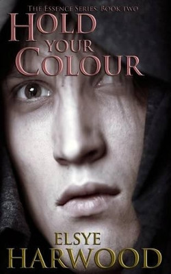 Hold Your Colour by Elsye Harwood