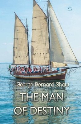 The Man of Destiny by George Bernard Shaw