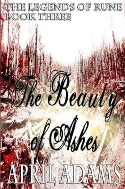 The Beauty of Ashes by April Adams