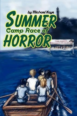 Summer Camp Race of Horror by Michael Kaye, Ph.D.