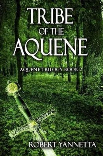 Tribe of the Aquene Robert Yannetta 9780557495733