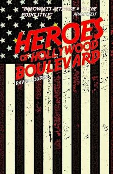 Heroes of Hollywood Boulevard by David Louden