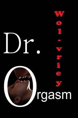 Dr. Orgasm by Wol-Vriey
