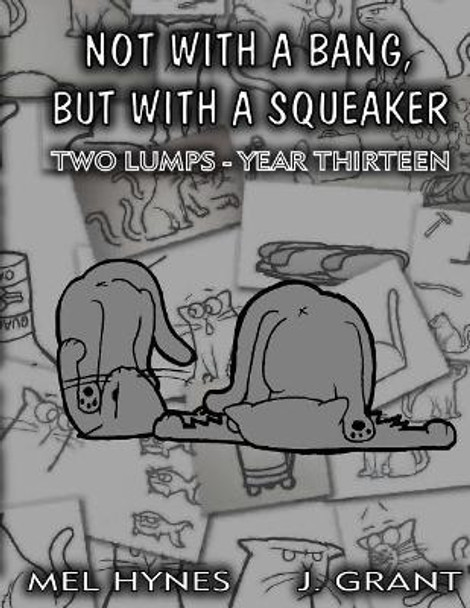 Not With A Bang, But With A Squeaker by J Grant