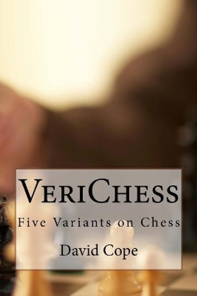 Verichess: Five Variants on Chess David Cope 9781548006754