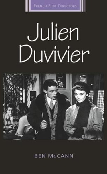 Julien Duvivier Ben McCann 9780719091148