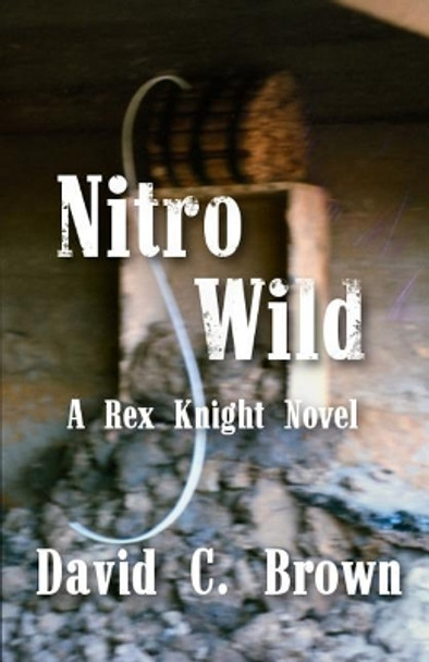 Nitro Wild David C Brown (Harvey Mudd College California) 9780983190790