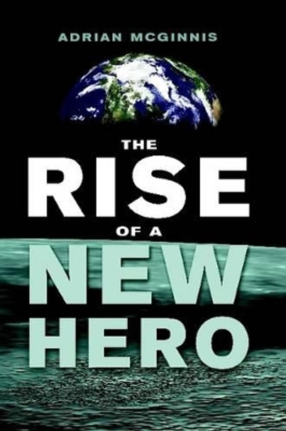 The Rise of a New Hero by Adrian McGinnis