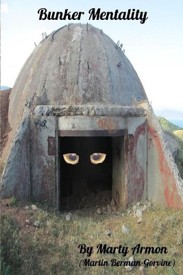 Bunker Mentality by Marty Armon