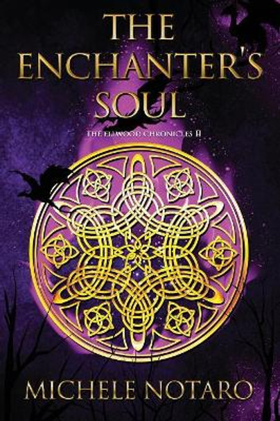 The Enchanter's Soul: The Ellwood Chronicles II Michele Notaro 9781093310412